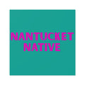 Nantucket Native Square Sticker — Teal Background with Pink Text (Indoor/Outdoor)
