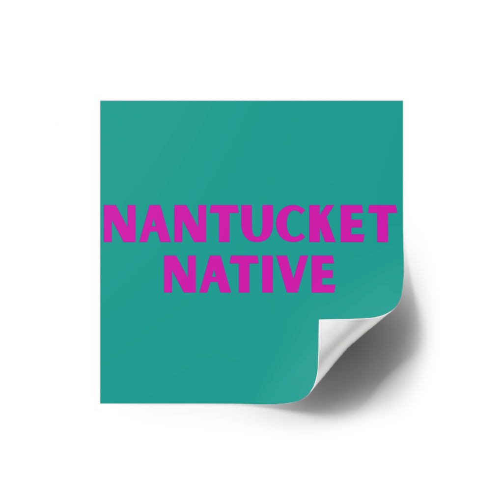 Nantucket Native Square Sticker — Teal Background with Pink Text (Indoor/Outdoor)