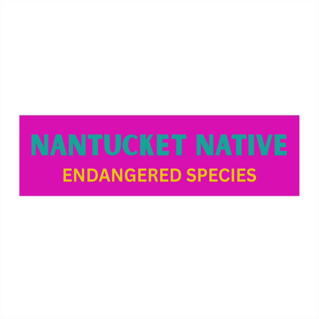 Bumper Sticker — “Nantucket Native: Endangered Species” Bright Pink Vinyl Decal